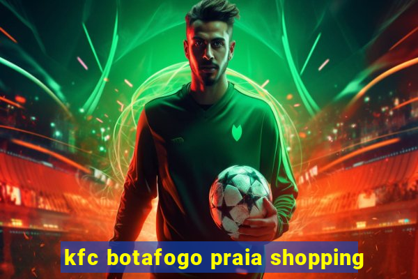 kfc botafogo praia shopping